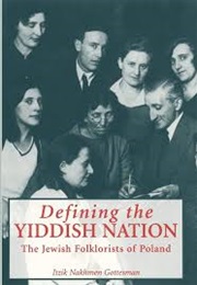 Defining the Yiddish Nation (Itzik Nakhmen Gottesman)