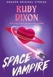 Space Vampire (Ruby Dixon)