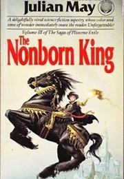 The Nonborn King (Julian May)