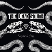 Sugar and Joy- Dead South