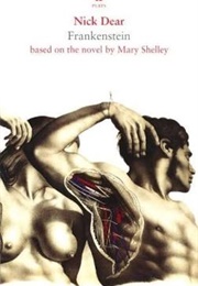 Frankenstein, a Play Based on the Novel by Mary Shelley (Nick Dear)