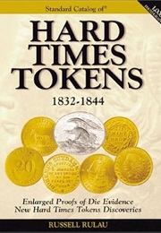 The Standard Catalog of Hard Times Tokens (Russell Rulau)