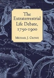 The Extraterrestrial Life Debate, 1759-1900 (M.J. Crowe)