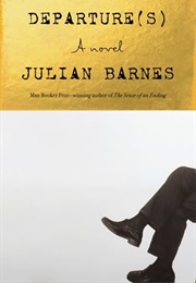 Departure(S) (Julian Barnes)