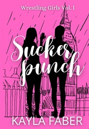 Sucker Punch (Kayla Faber)