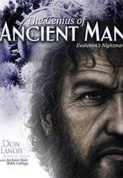 The Genius of Ancient Man: Evolution's Nightmare! (Don Landis)