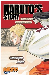 Naruto: Naruto's Story Uzumaki Naruto and the Spiral Destiny (Jun Esaka & Masashi Kishimoto)