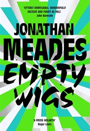 Empty Wigs (Jonathan Meades)