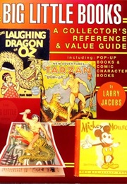 Big Little Books: A Collector's Reference & Value Guide (Larry Jacobs)
