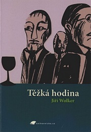 Těžká Hodina (Jiří Wolker)