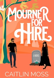 Mourner for Hire (Caitlin Moss)