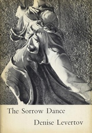 The Sorrow Dance (Denise Levertov)