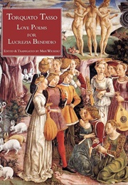 Love Poems for Lucrezia Bendidio (Torquato Tasso)