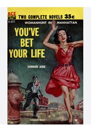 You've Bet Your Life (John Creasey as Gordon Ashe)