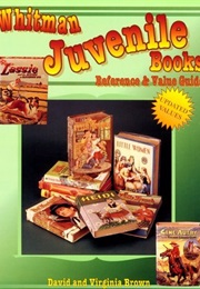 Whitman Juvenile Books: Reference & Value Guide (David Brown)