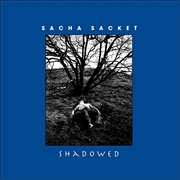 Sasha Sacket - Shadowed