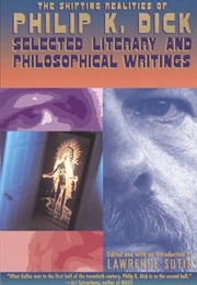 The Shifting Realities of Philip K. Dick: Selected Literary and Philosophical Writings (Philip K. Dick)