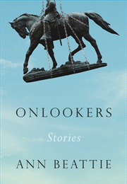 Onlookers (Ann Beattie)