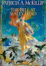 The Bell at Sealey Head (McKillip, Patricia A)