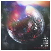 Don't Hold Your Breath - Braison Cyrus, Old Sea Brigade