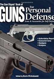 The Gun Digest Book of Guns for Personal Defense: Arms & Accessories for Self-Defense (Kevin Michalowski)