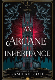 An Arcane Inheritance (Kamilah Cole)