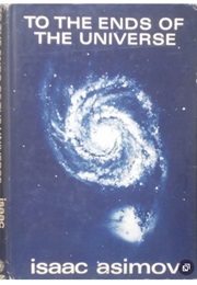 To the Ends of the Universe (Isaac Asimov)