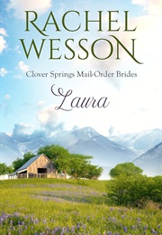 Laura: Clover Springs Mail Order Brides (Rachel Wesson)