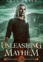 Unleashing Mayhem (Grae Bryan)