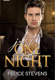 Just One Night (Felice Stevens)