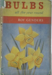 Bulbs All the Year Round (Genders, Roy)