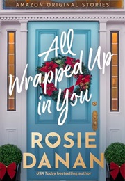 All Wrapped Up in You (Rosie Danan)