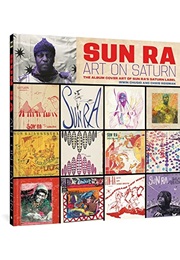 Sun Ra: Art on Saturn (Chusi, Reisman)