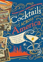 Cocktails Across America: A Postcard View of Cocktail Culture in the 1930s, '40s, and '50s (Diane Lapis)