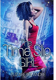 The Time Slip Girl (Elizabeth Andre)