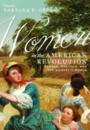 Women in the American Revolution (Barbara B. Oberg (Editor))