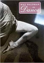 Max Waldman on Dance (Max Waldman)