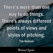 There Is Always More Than One Way to Do Things