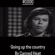 #590 Going Up the Country by Canned Heat