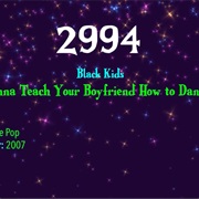 #8144 I'm Not Gonna Teach Your Boyfriend How to Dance With You by Black Kids