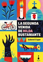 La Segunda Venida De Hilda Bustamante (Salomé Esper)
