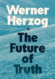 The Future of Truth (Werner Herzog)
