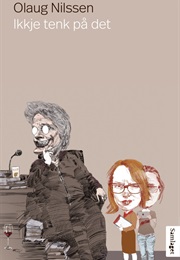 Ikkje Tenk På Det (Olaug Nilssen)