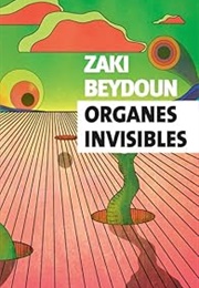 Organes Invisibles (Zaki Beydoun)
