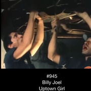 #685 Uptown Girl by Billy Joel