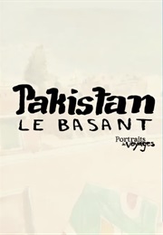 Portraits De Voyage: Pakistan - Le Basant (2013)