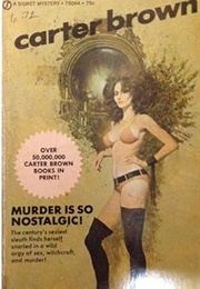 Murder Is So Nostalgic! (Carter Brown)