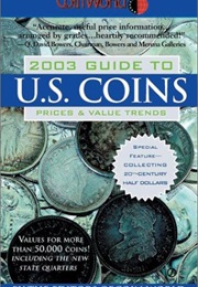 Coin World 2003 Guide to U.S. Coins: Prices & Value Trends (Coin World Guide to U S Coins, Prices, a (Coin World Editors)