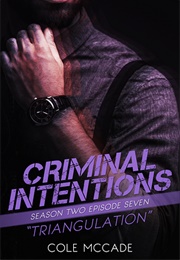 Triangulation (Criminal Intentions #2.07) (Cole McCade)
