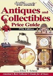 Warman's Antiques and Their Current Prices 37th Edition (Ellen T. Schroy)